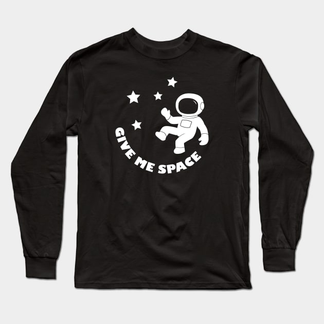 Give Me Space Long Sleeve T-Shirt by Zap Studios